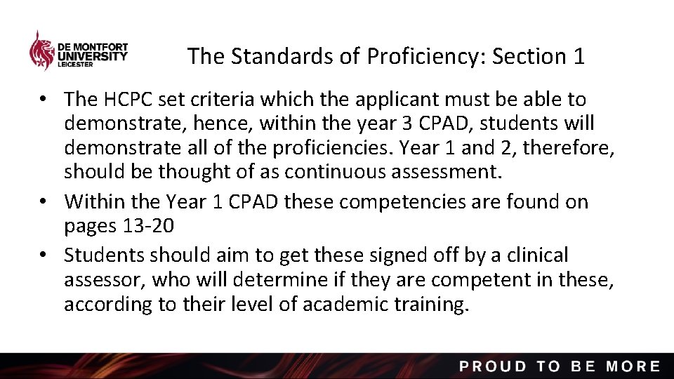 The Standards of Proficiency: Section 1 • The HCPC set criteria which the applicant