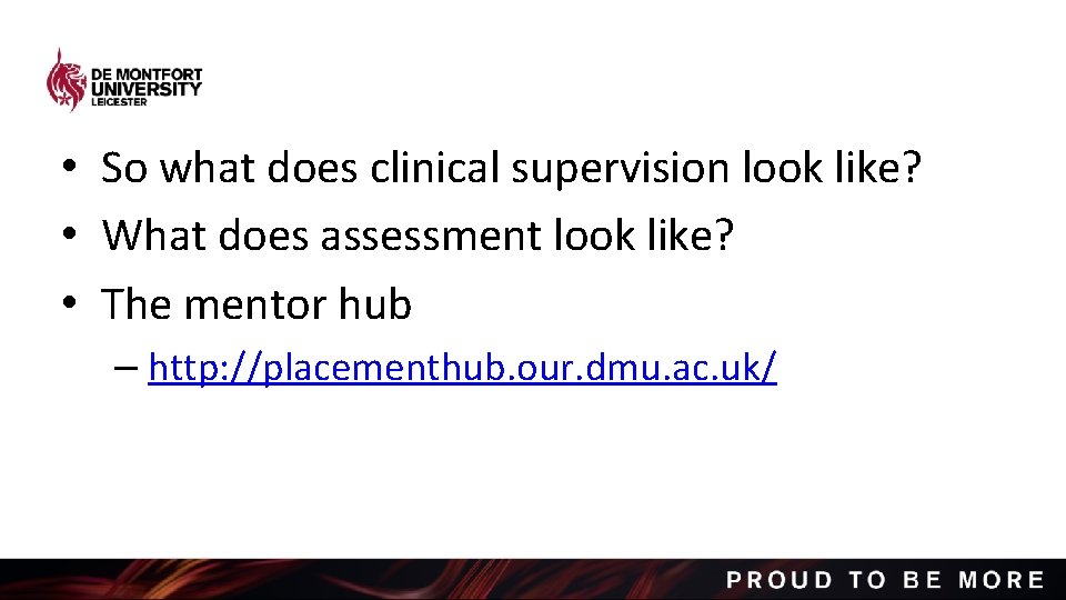  • So what does clinical supervision look like? • What does assessment look