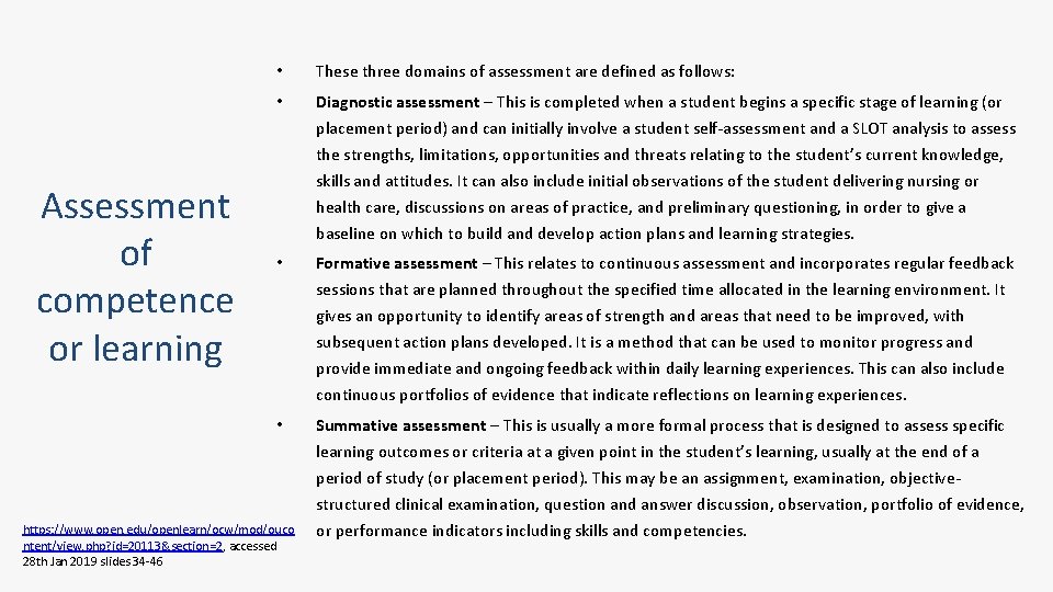 Assessment of competence or learning • These three domains of assessment are defined as