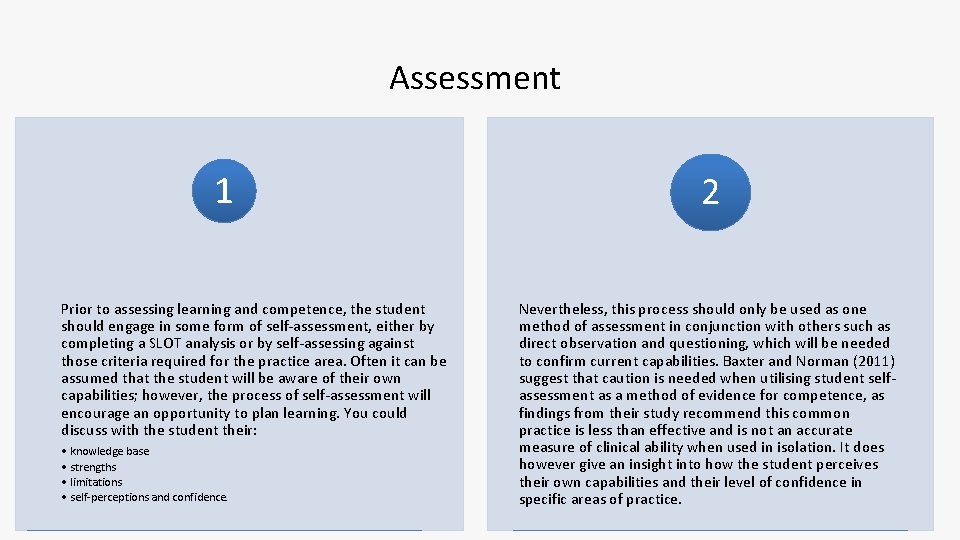 Assessment 1 Prior to assessing learning and competence, the student should engage in some