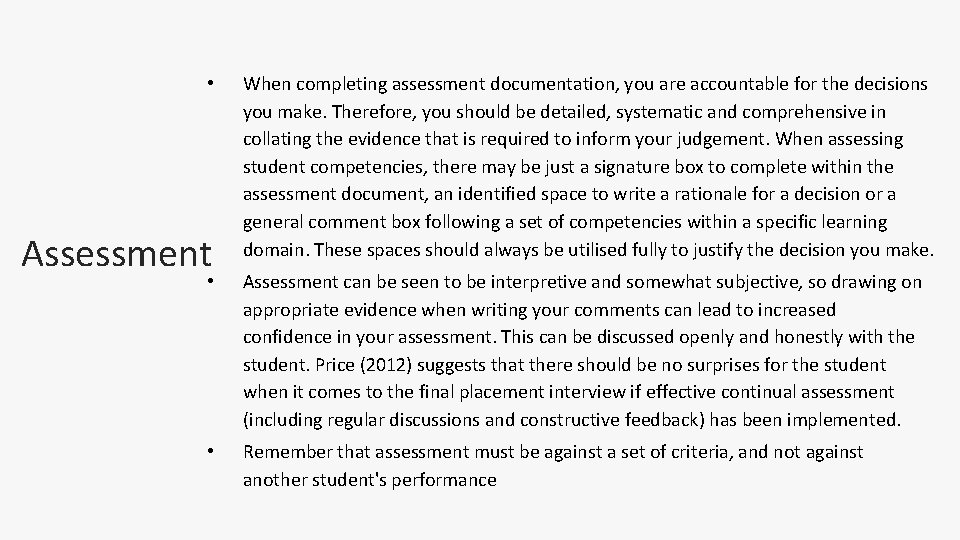  • Assessment When completing assessment documentation, you are accountable for the decisions you