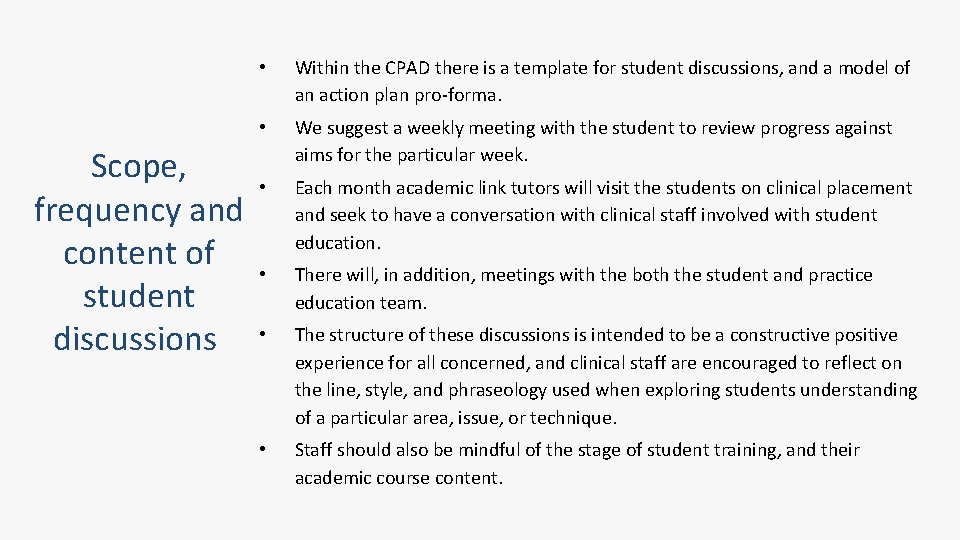 Scope, frequency and content of student discussions • Within the CPAD there is a