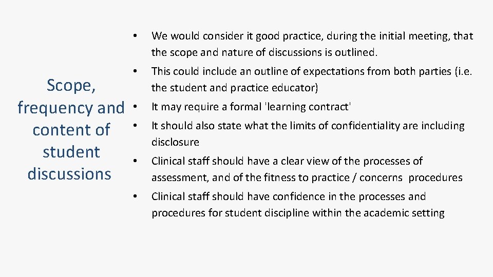 Scope, frequency and content of student discussions • We would consider it good practice,