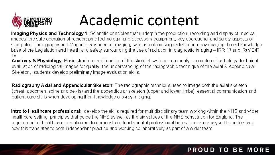 Academic content Imaging Physics and Technology 1: Scientific principles that underpin the production, recording
