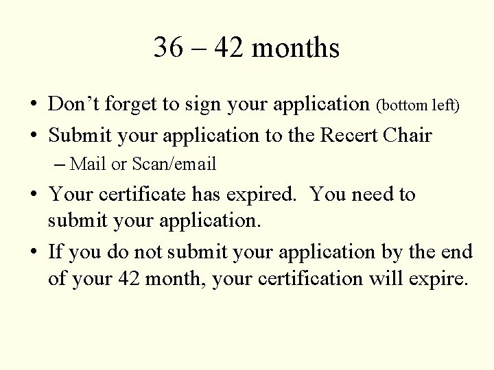 36 – 42 months • Don’t forget to sign your application (bottom left) •