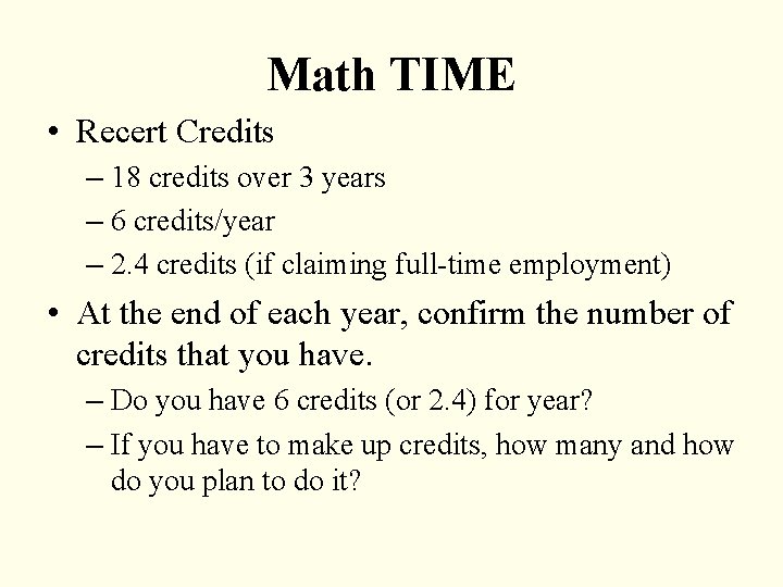 Math TIME • Recert Credits – 18 credits over 3 years – 6 credits/year