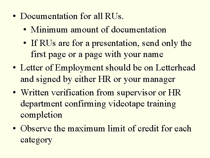  • Documentation for all RUs. • Minimum amount of documentation • If RUs