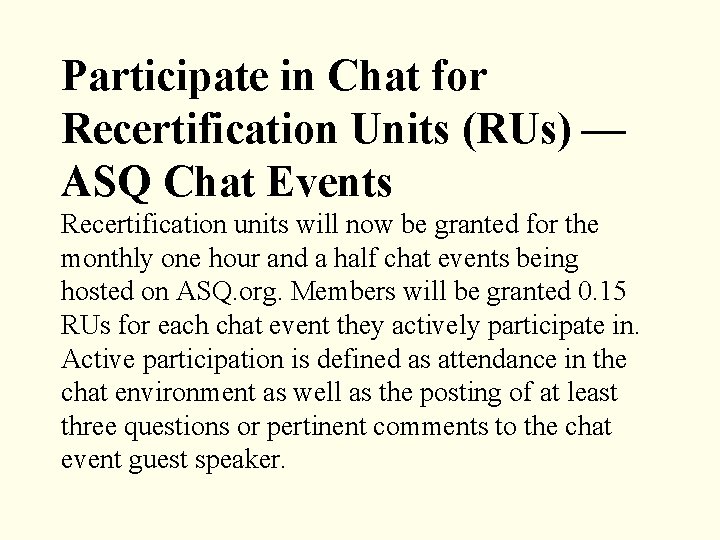 Participate in Chat for Recertification Units (RUs) — ASQ Chat Events Recertification units will