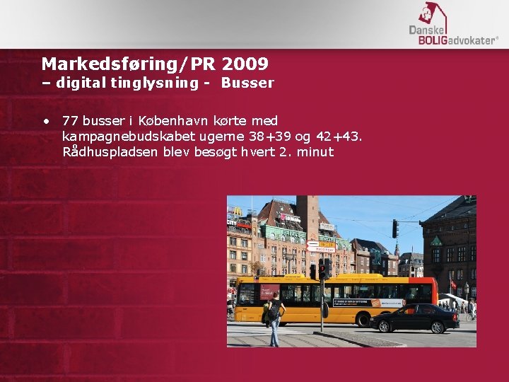 Markedsføring/PR 2009 – digital tinglysning - Busser • 77 busser i København kørte med