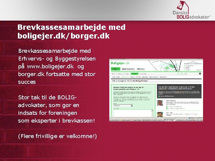 Brevkassesamarbejde med boligejer. dk/borger. dk Brevkassesamarbejde med Erhvervs- og Byggestyrelsen på www. boligejer. dk