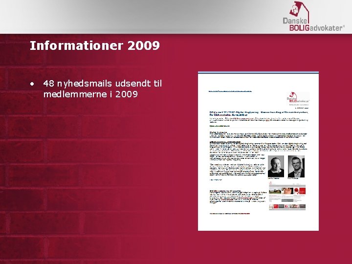 Informationer 2009 • 48 nyhedsmails udsendt til medlemmerne i 2009 