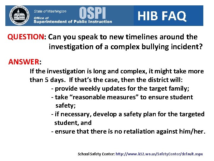 HIB FAQ QUESTION: Can you speak to new timelines around the investigation of a