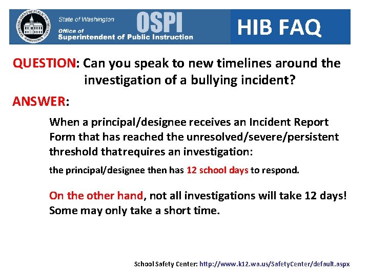 HIB FAQ QUESTION: Can you speak to new timelines around the investigation of a
