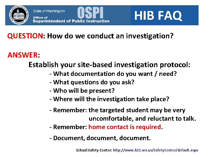 HIB FAQ QUESTION: How do we conduct an investigation? ANSWER: Establish your site-based investigation
