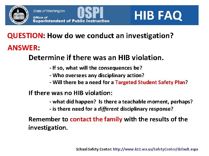 HIB FAQ QUESTION: How do we conduct an investigation? ANSWER: Determine if there was