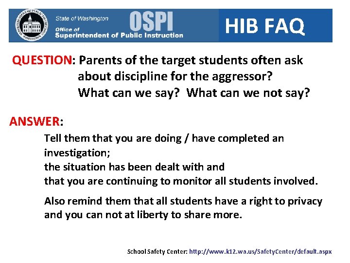 HIB FAQ QUESTION: Parents of the target students often ask about discipline for the