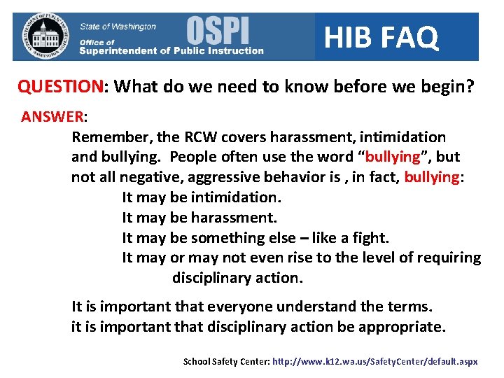 HIB FAQ QUESTION: What do we need to know before we begin? ANSWER: Remember,