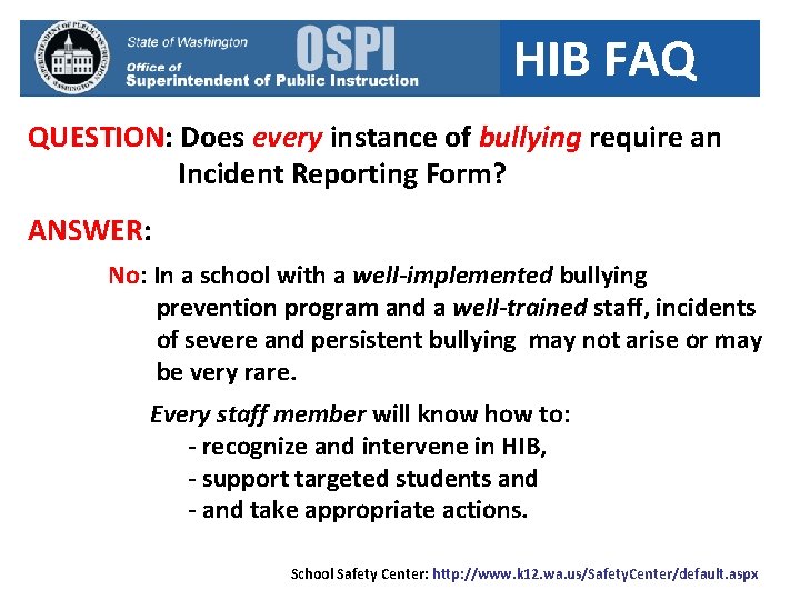 HIB FAQ QUESTION: Does every instance of bullying require an Incident Reporting Form? ANSWER: