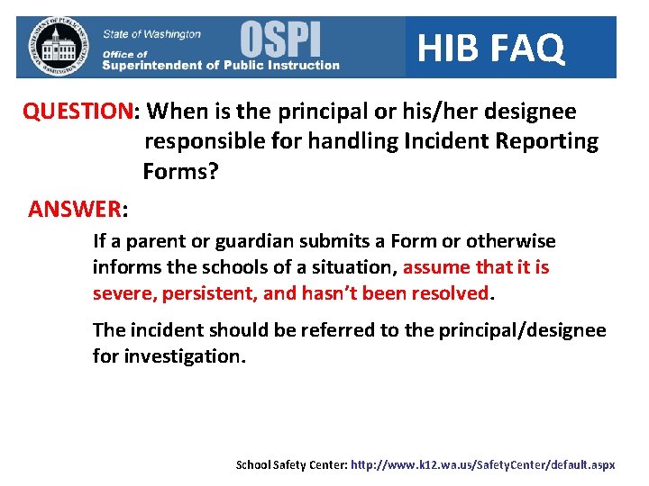 HIB FAQ QUESTION: When is the principal or his/her designee responsible for handling Incident
