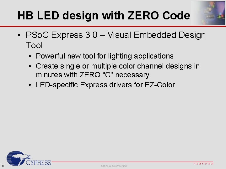HB LED design with ZERO Code • PSo. C Express 3. 0 – Visual