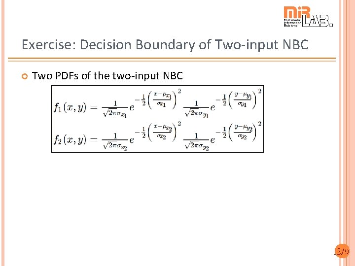 Exercise: Decision Boundary of Two-input NBC Two PDFs of the two-input NBC 12/9 