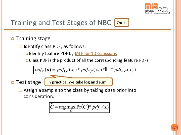 Training and Test Stages of NBC Quiz! Training stage � Identify class PDF, as