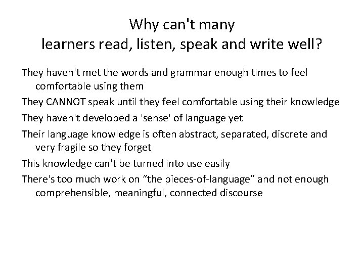 Why can't many learners read, listen, speak and write well? They haven't met the