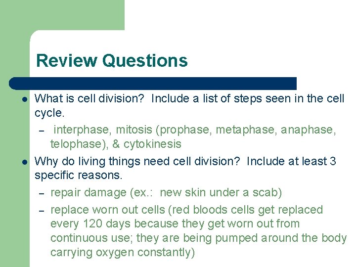 Review Questions l l What is cell division? Include a list of steps seen