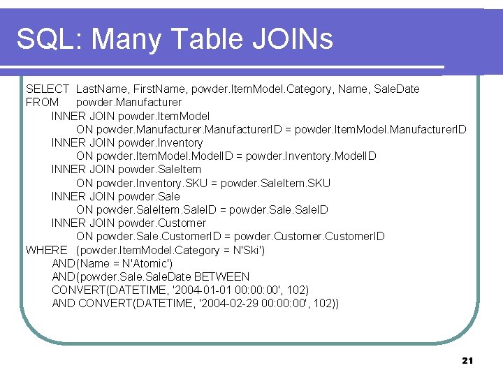 SQL: Many Table JOINs SELECT Last. Name, First. Name, powder. Item. Model. Category, Name,