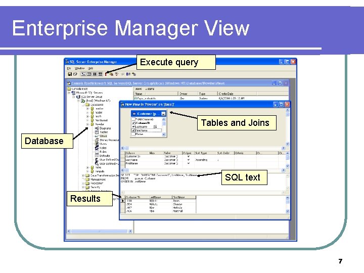 Enterprise Manager View Execute query Tables and Joins Database SQL text Results 7 