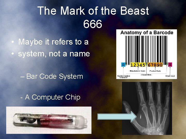 The Mark of the Beast 666 • Maybe it refers to a • system,