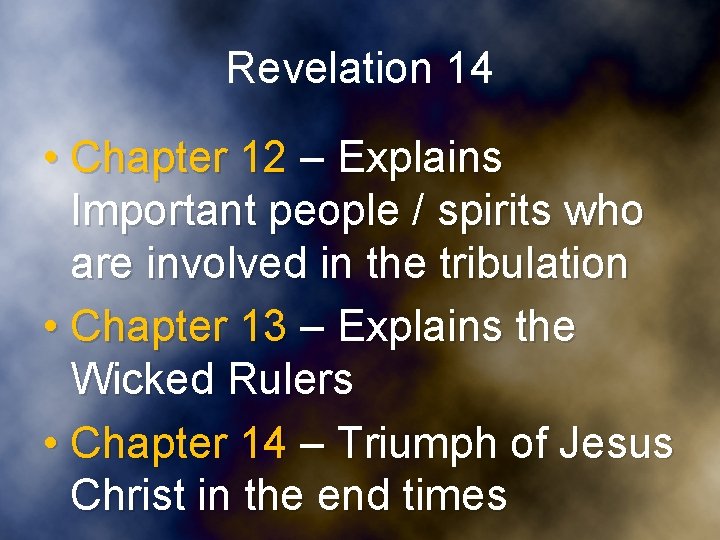 Revelation 14 • Chapter 12 – Explains Important people / spirits who are involved