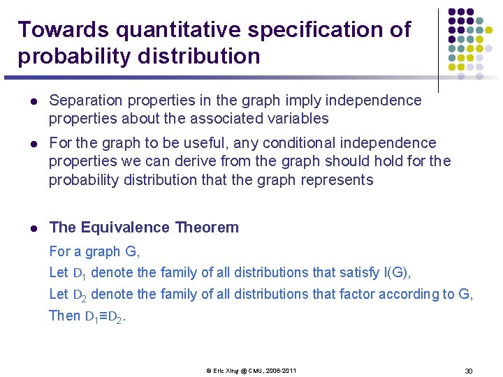 Towards quantitative specification of probability distribution l Separation properties in the graph imply independence