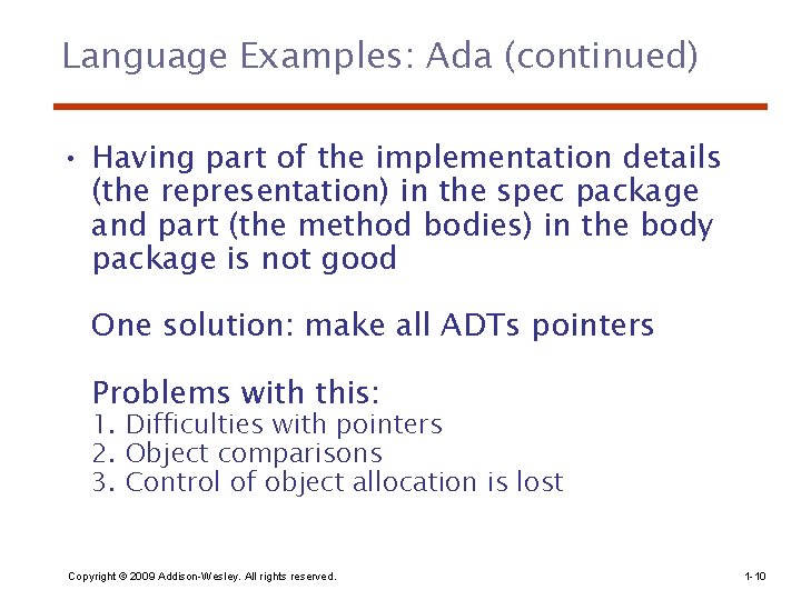Language Examples: Ada (continued) • Having part of the implementation details (the representation) in