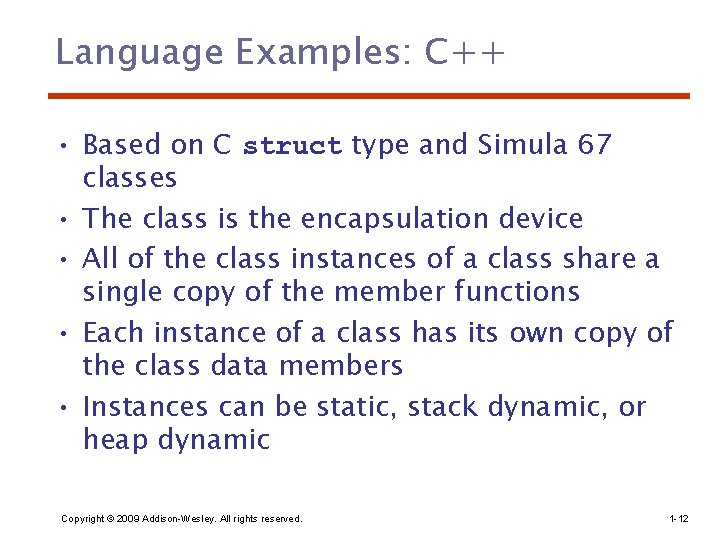 Language Examples: C++ • Based on C struct type and Simula 67 classes •