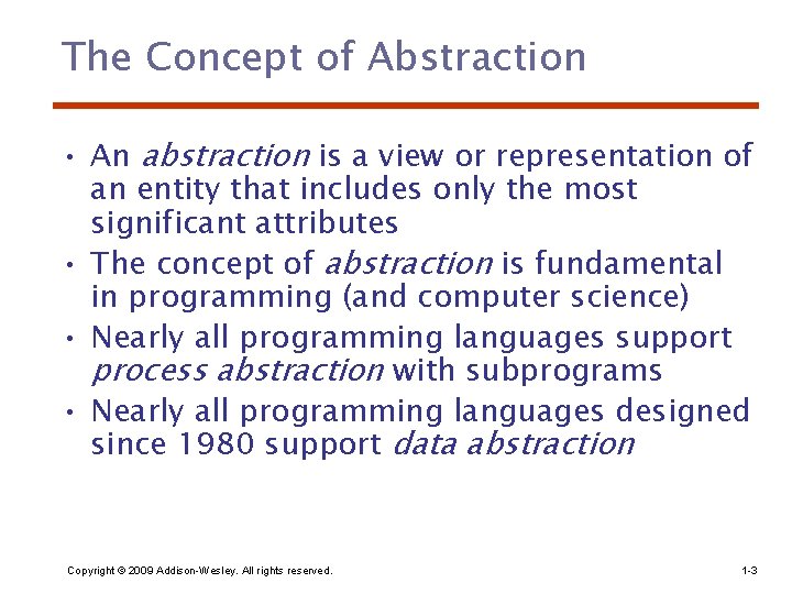 The Concept of Abstraction • An abstraction is a view or representation of an