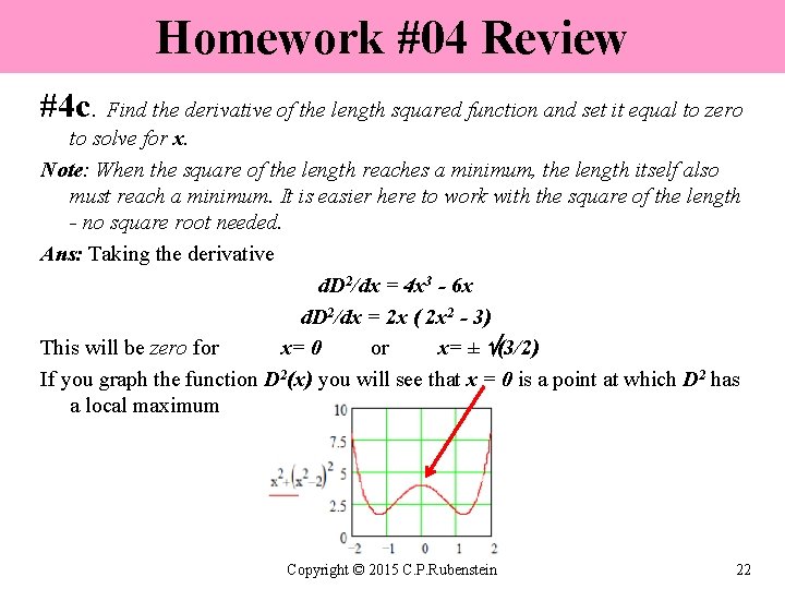 Homework #04 Review #4 c. Find the derivative of the length squared function and