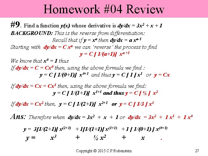 Homework #04 Review #9. Find a function y(x) whose derivative is dy/dx = 3