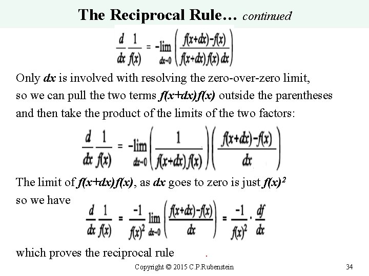 The Reciprocal Rule… continued Only dx is involved with resolving the zero-over-zero limit, so