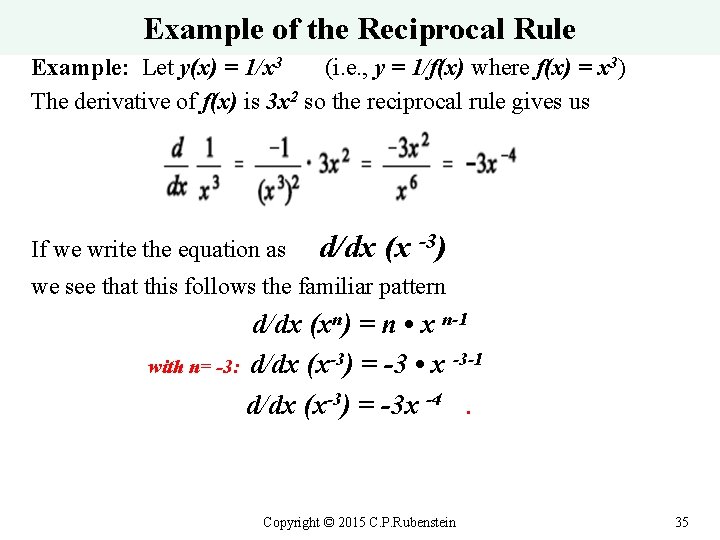 Example of the Reciprocal Rule Example: Let y(x) = 1/x 3 (i. e. ,