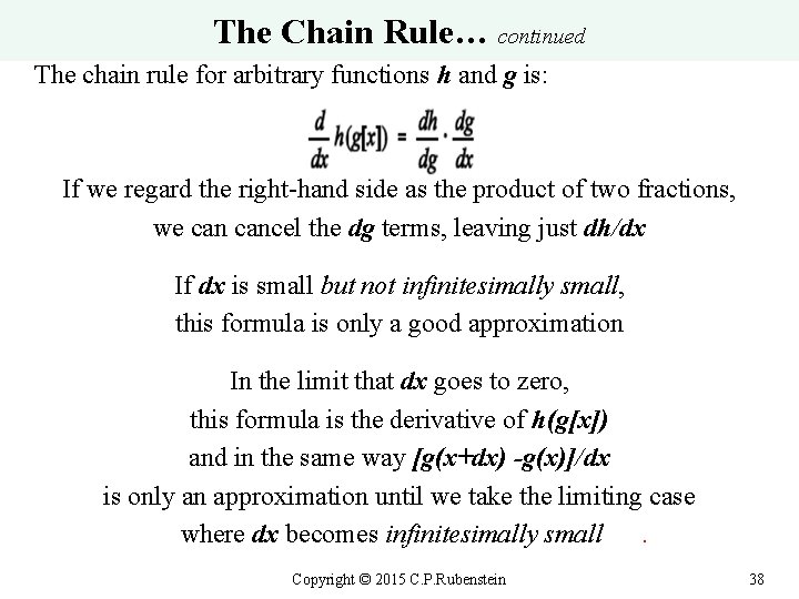 The Chain Rule… continued The chain rule for arbitrary functions h and g is: