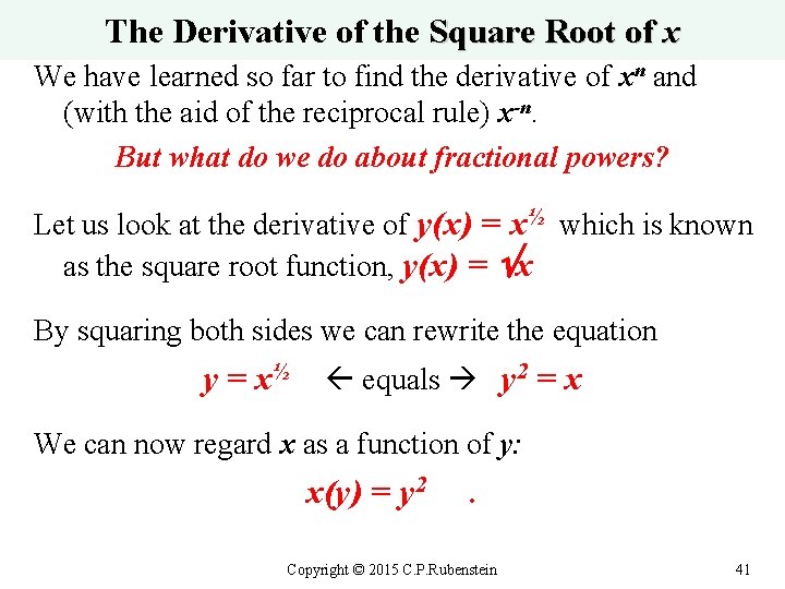 The Derivative of the Square Root of x We have learned so far to