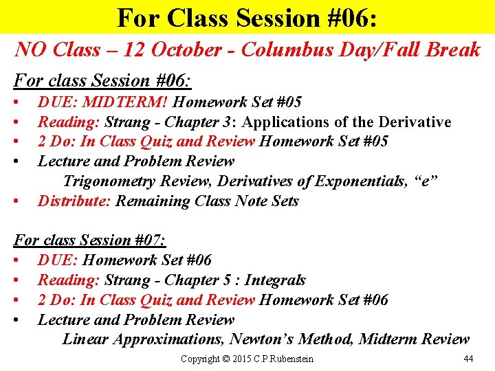 For Class Session #06: NO Class – 12 October - Columbus Day/Fall Break For