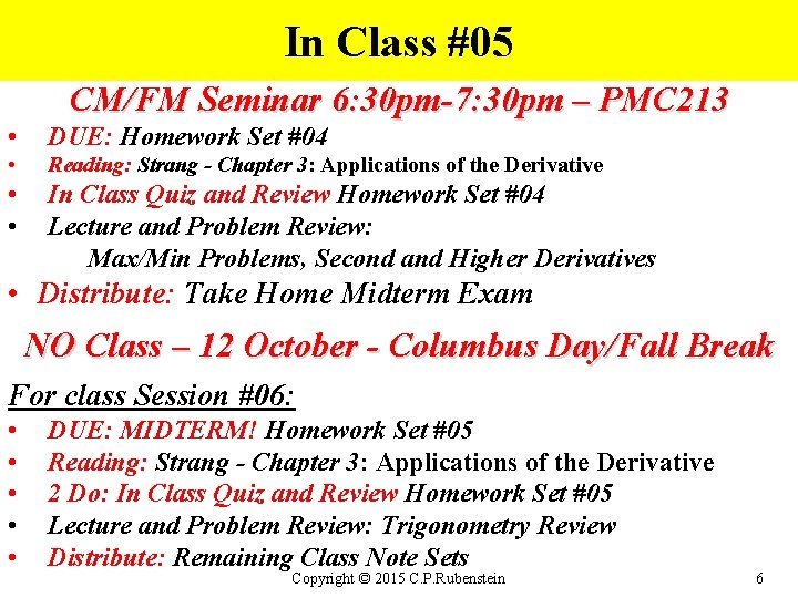 In Class #05 CM/FM Seminar 6: 30 pm-7: 30 pm – PMC 213 •