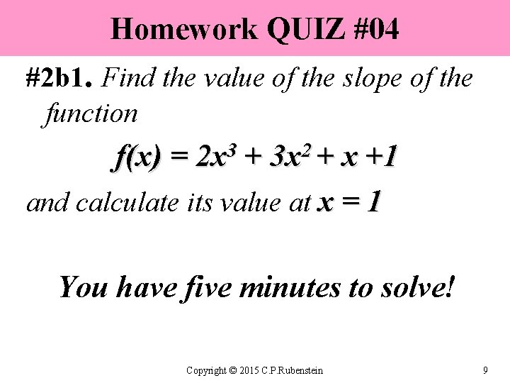 Homework QUIZ #04 #2 b 1. Find the value of the slope of the