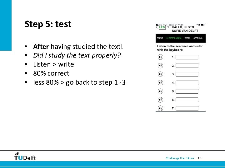 Step 5: test • • • After having studied the text! Did I study