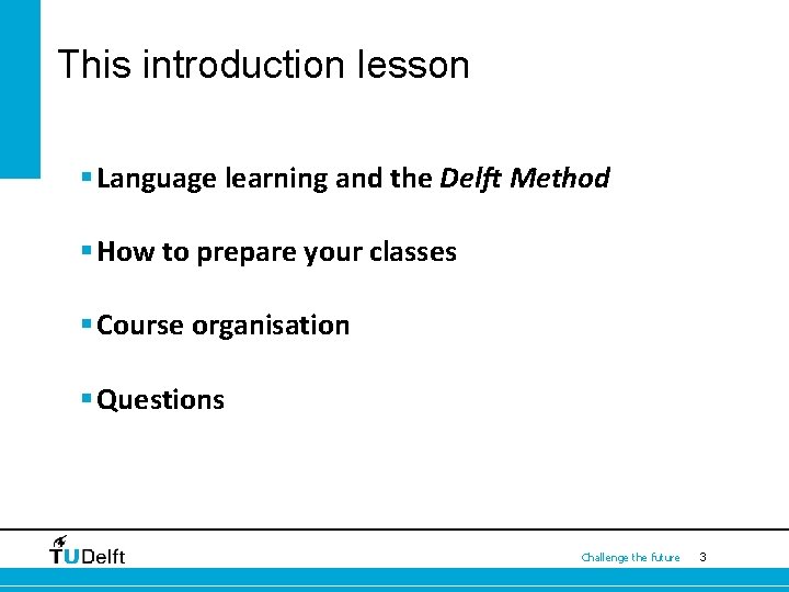 This introduction lesson § Language learning and the Delft Method § How to prepare