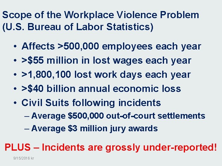 Scope of the Workplace Violence Problem (U. S. Bureau of Labor Statistics) • •