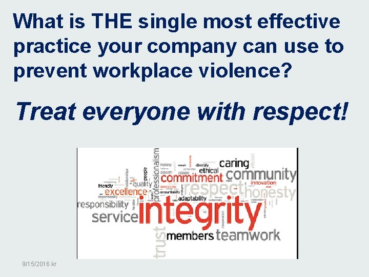 What is THE single most effective practice your company can use to prevent workplace