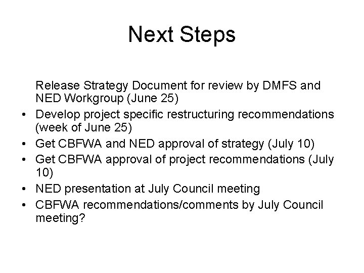 Next Steps • • • Release Strategy Document for review by DMFS and NED